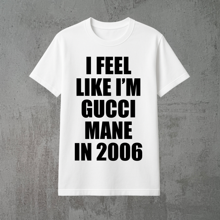i feel like i'm gucci mane in 2006 biała.png
