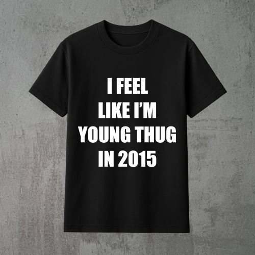 i feel like i'm young thug in 2015 czarna.png