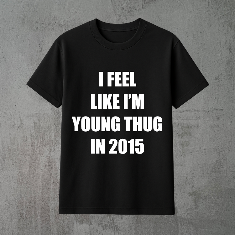 i feel like i'm young thug in 2015 czarna.png