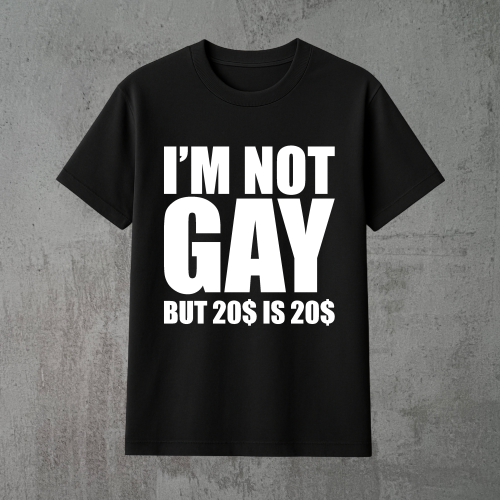 i'm not gay but 20$ is 20$ czarna.png