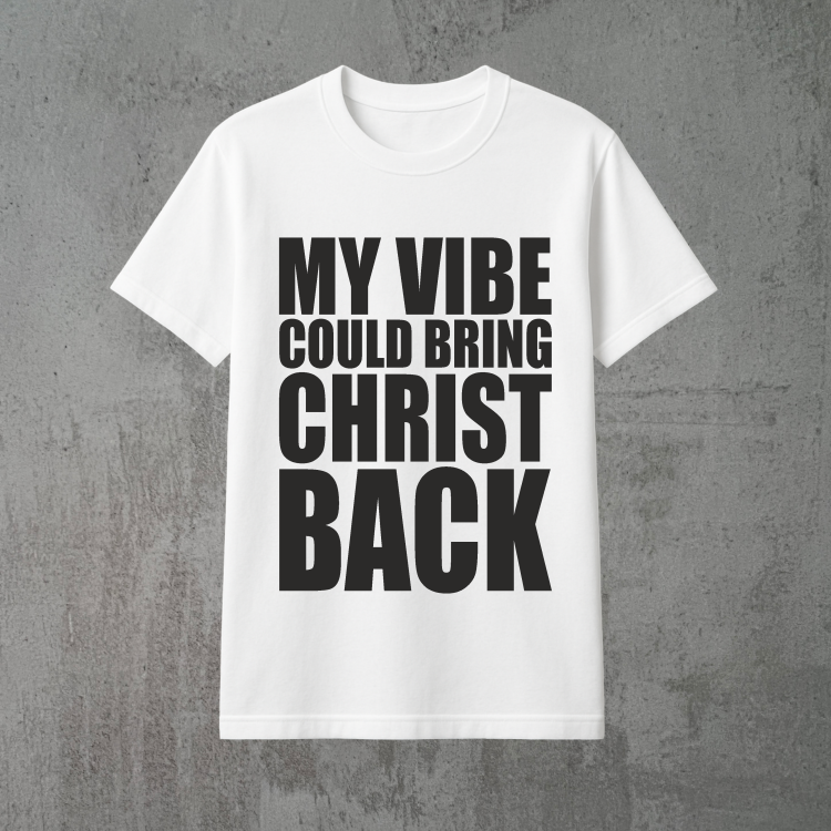 my vibe could bring christ back biała.png
