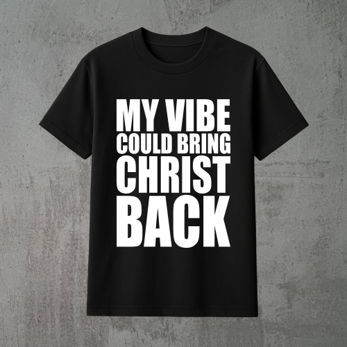 my vibe could bring christ back czarna.png