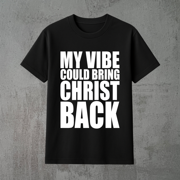 my vibe could bring christ back czarna.png