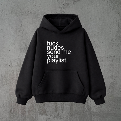 fuck nudes. send me your playlist. czarna bluza.png